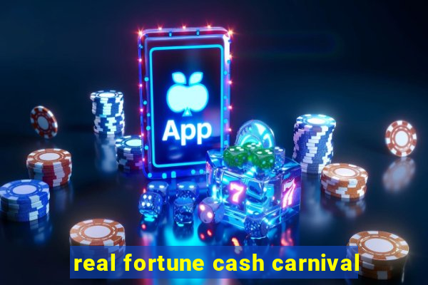 real fortune cash carnival